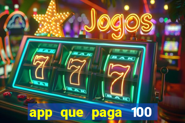 app que paga 100 reais por dia